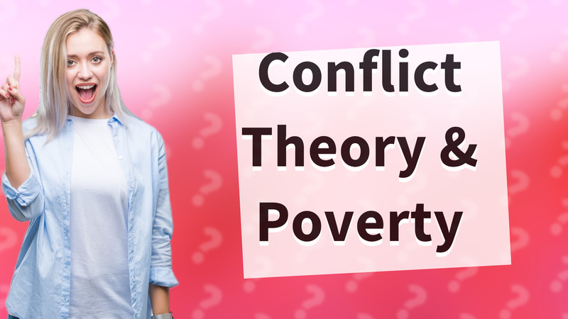 Conflict Theory & Poverty
