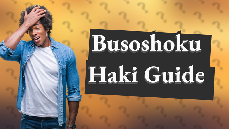 Busoshoku Haki Guide