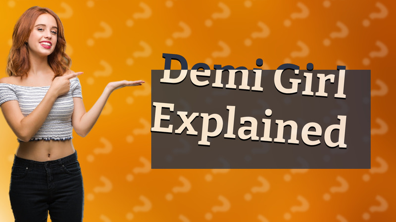 Demi Girl Explained