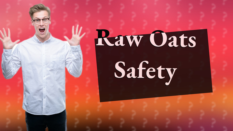Raw Oats Safety