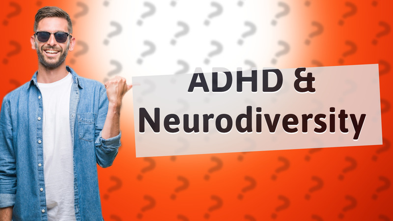 ADHD & Neurodiversity