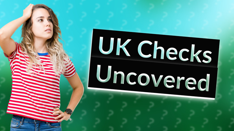 UK Checks Uncovered