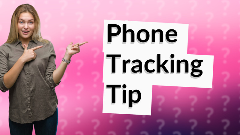 Phone Tracking Tip