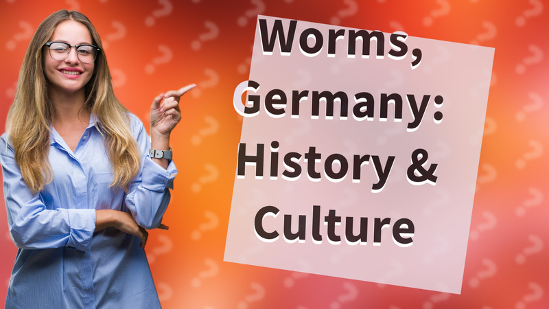 Worms, Germany: History & Culture