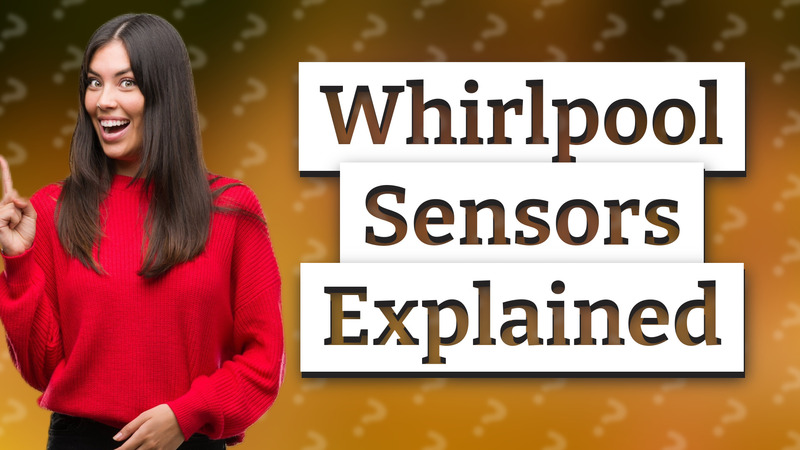 Whirlpool Sensors Explained