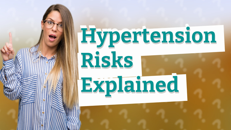 Hypertension Risks Explained