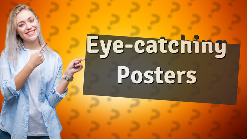 Eye-catching Posters