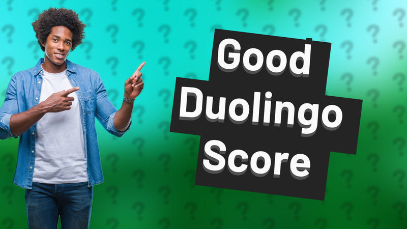 Good Duolingo Score
