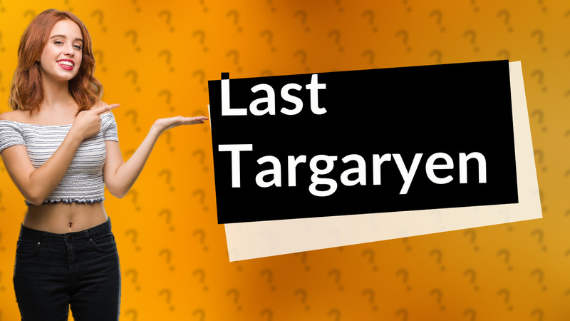 Last Targaryen