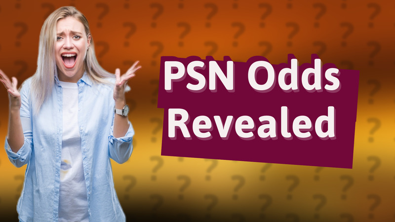 PSN Odds Revealed