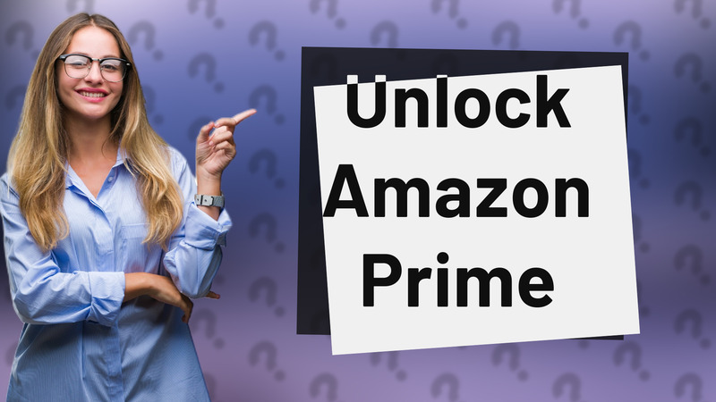 Unlock Amazon Prime
