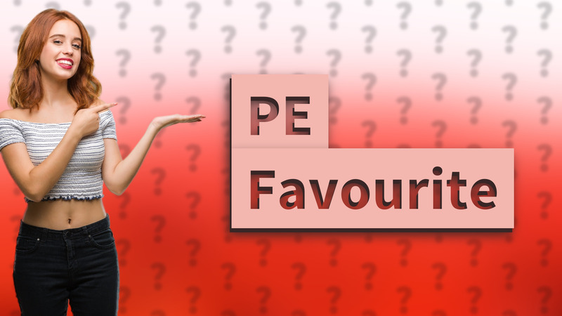 PE Favourite