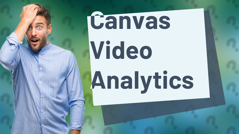 Canvas Video Analytics