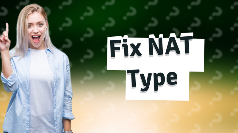 Fix NAT Type