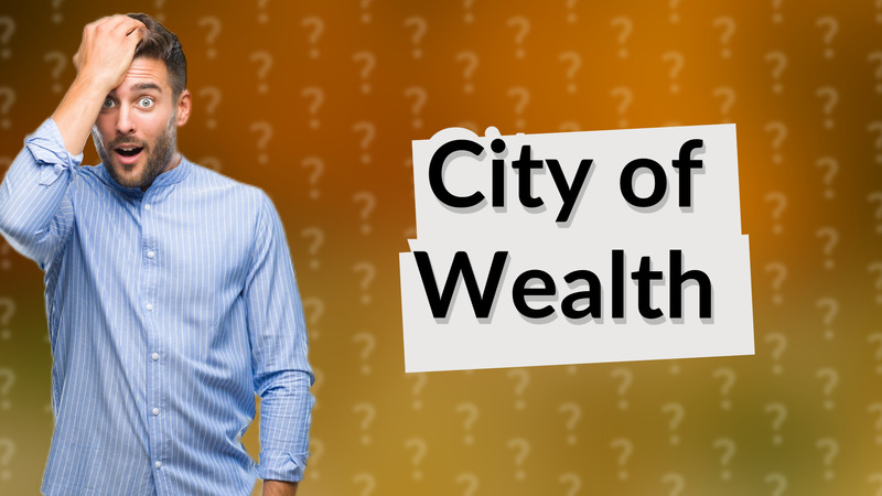 City of Wealth