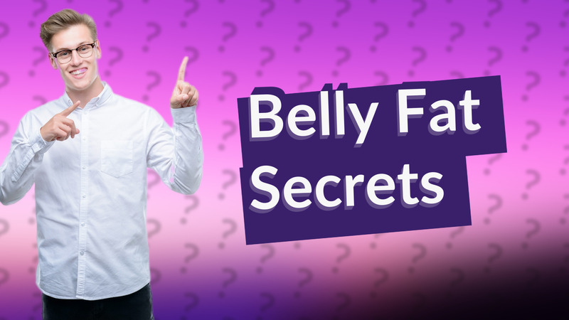 Belly Fat Secrets