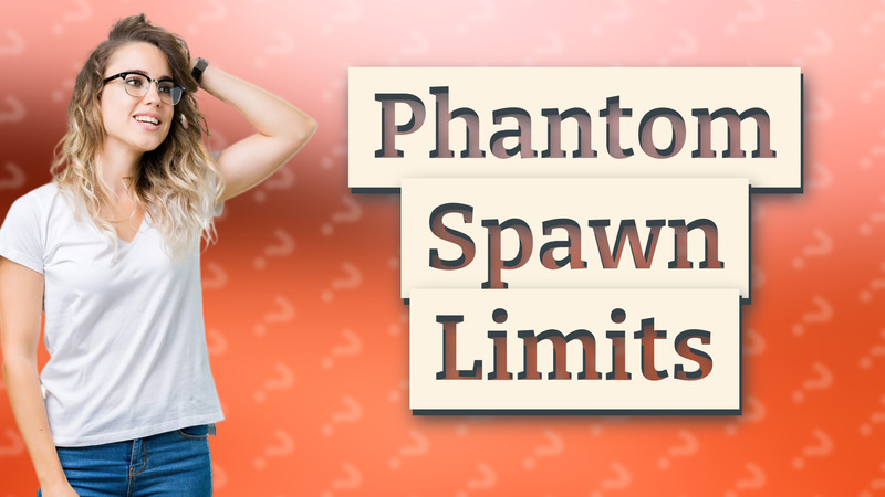 Phantom Spawn Limits