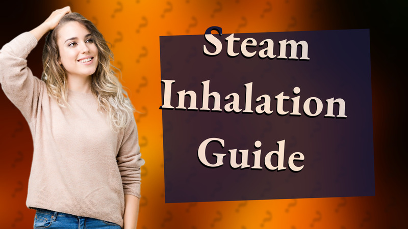 Steam Inhalation Guide