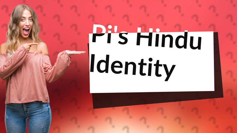 Pi's Hindu Identity