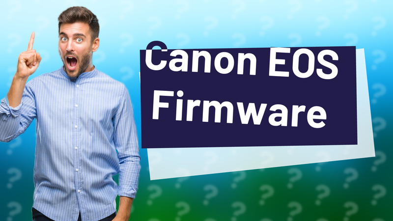 Canon EOS Firmware