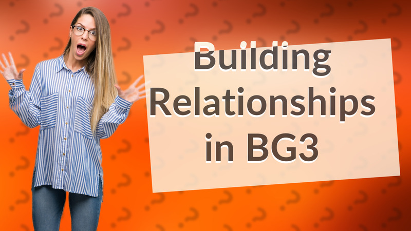 Building Relationships in BG3
