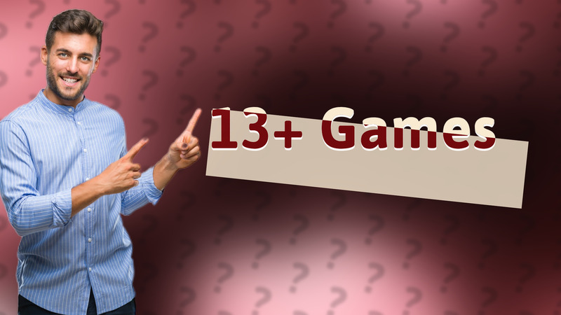 13+ Games