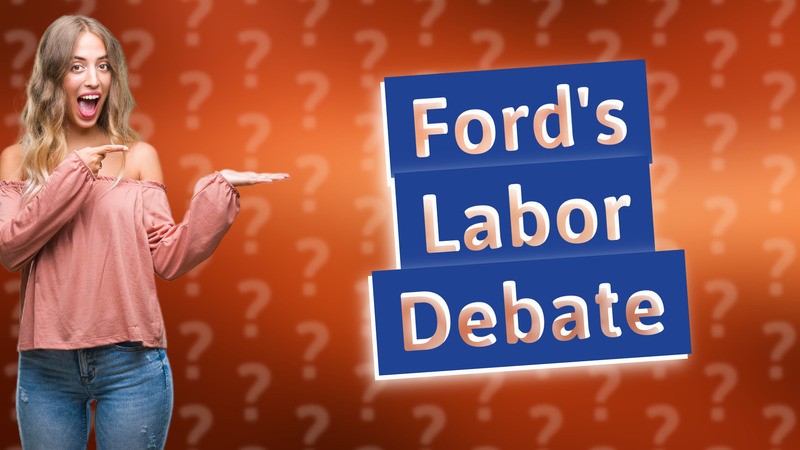 Ford's Labor Debate