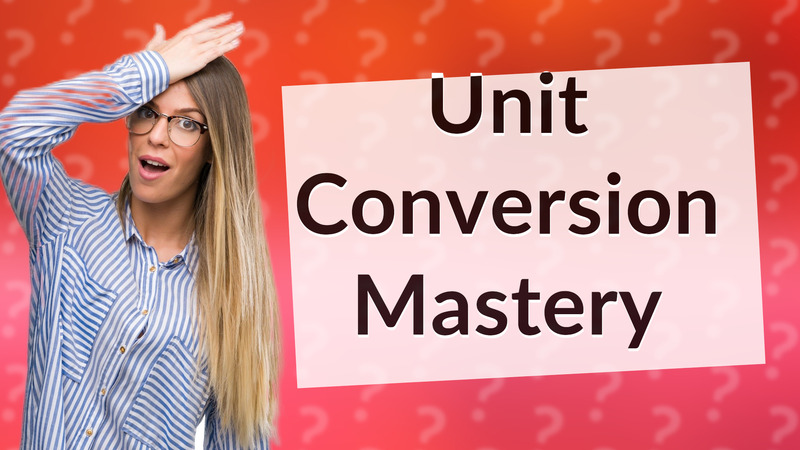 Unit Conversion Mastery