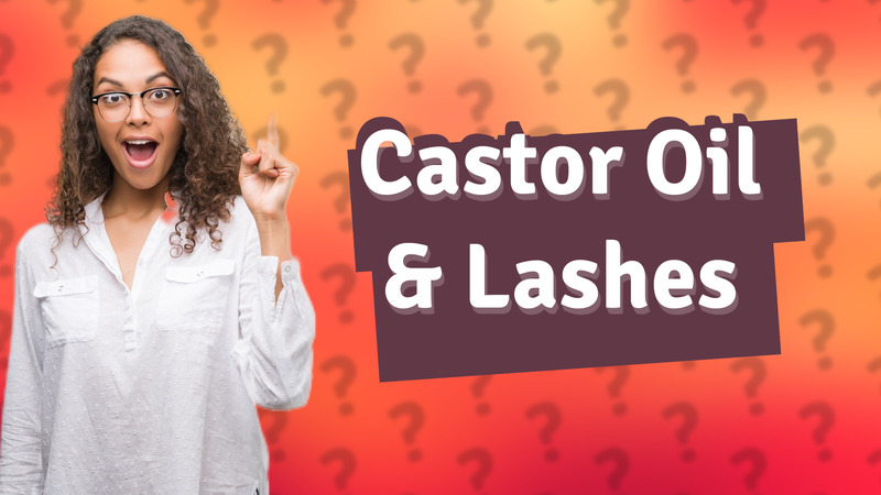 Castor Oil & Lashes