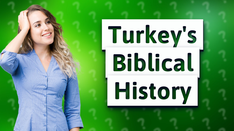 Turkey's Biblical History
