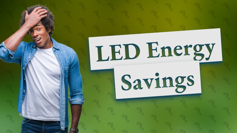 LED Energy Savings