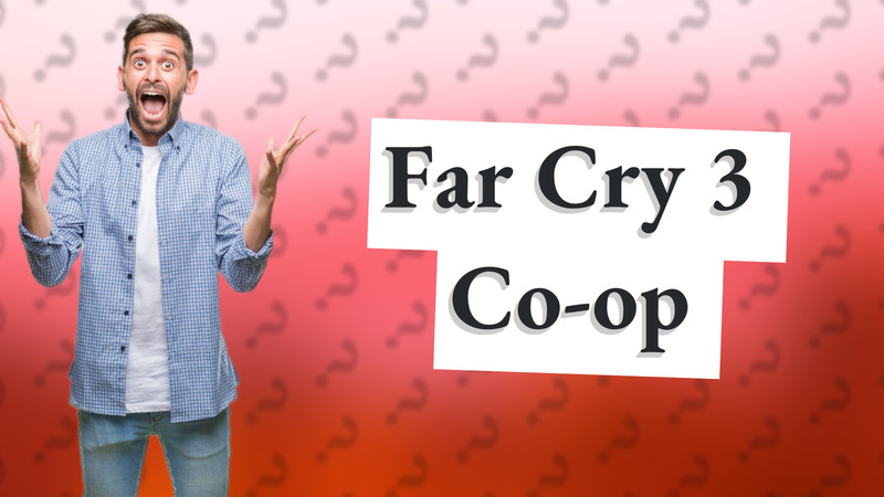 Far Cry 3 Co-op