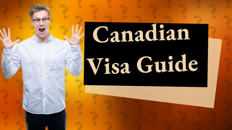 Canadian Visa Guide
