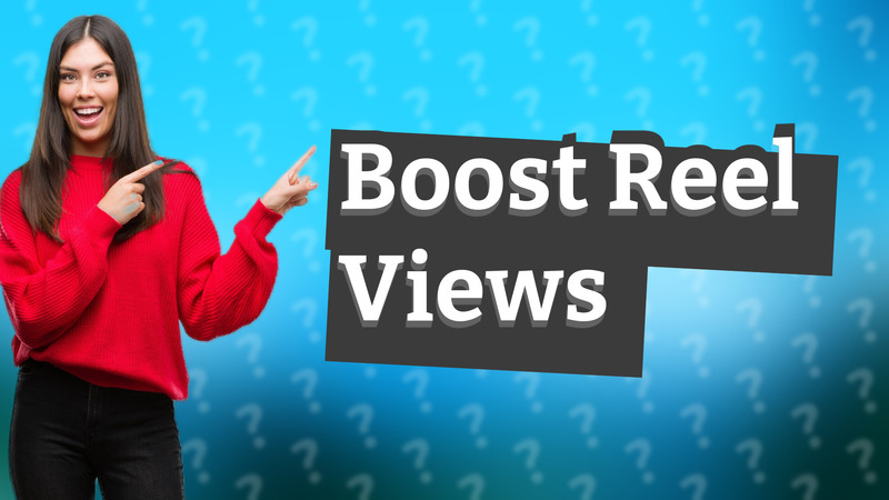 Boost Reel Views