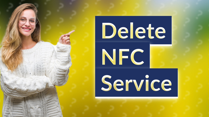 Delete NFC Service