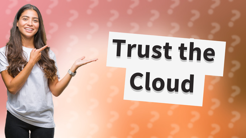Trust the Cloud