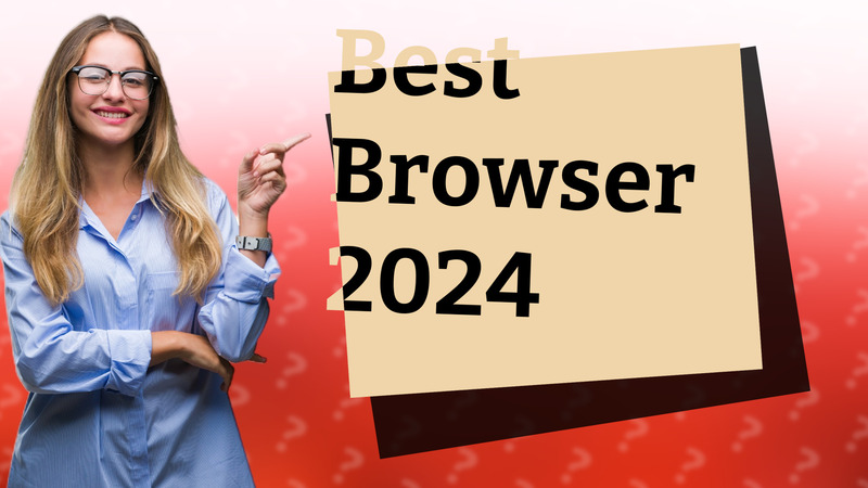 Best Browser 2024