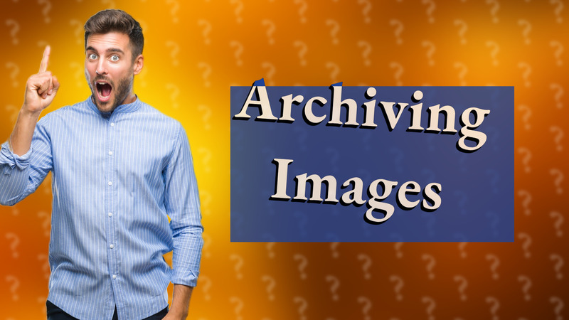 Archiving Images