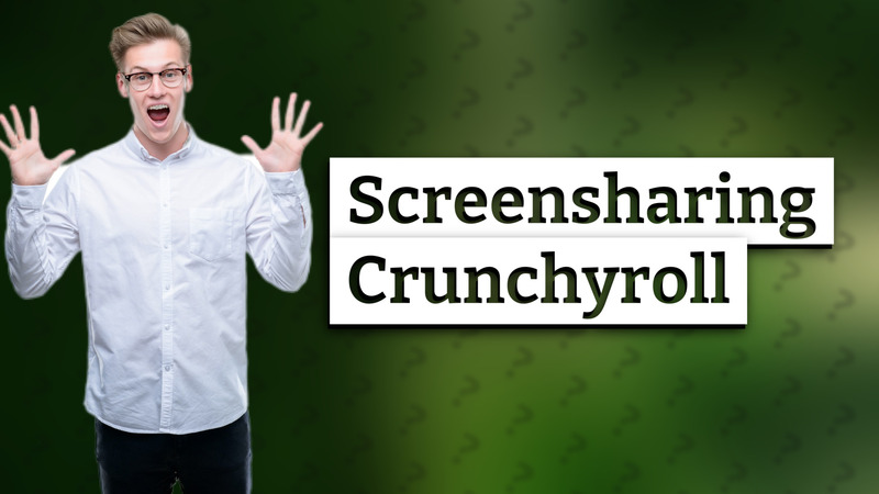 Screensharing Crunchyroll