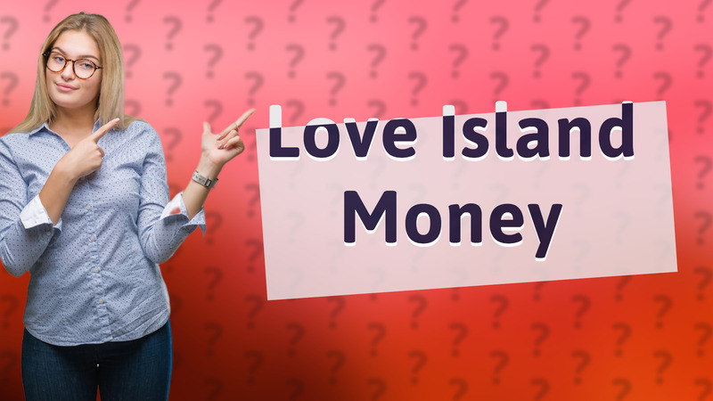 Love Island Money