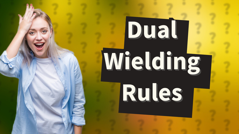 Dual Wielding Rules