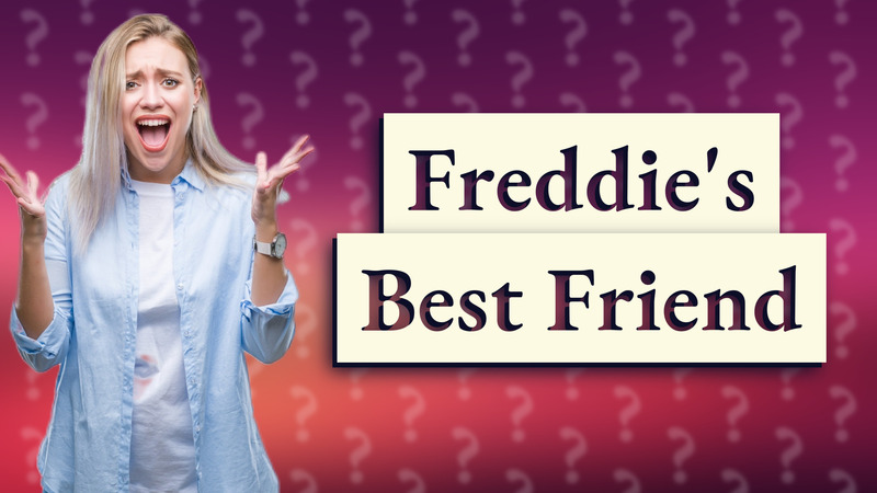 Freddie's Best Friend