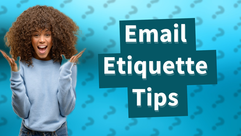 Email Etiquette Tips