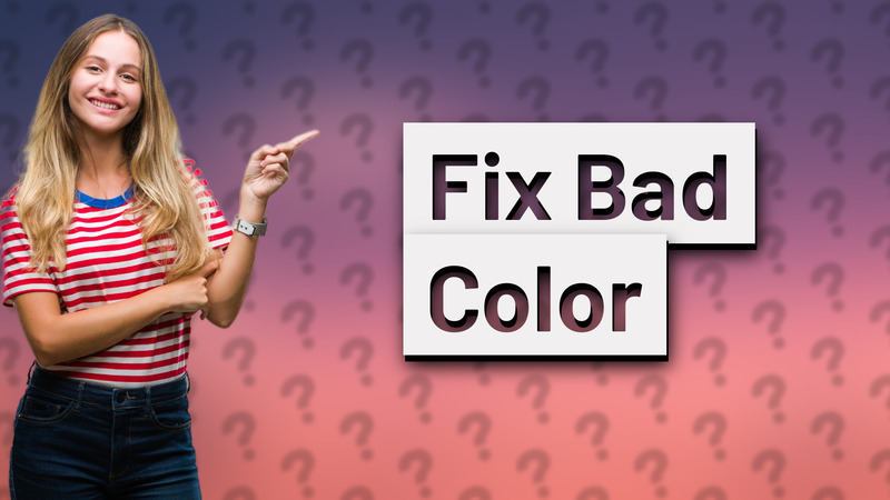 Fix Bad Color