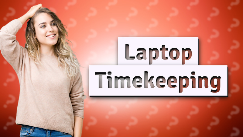 Laptop Timekeeping