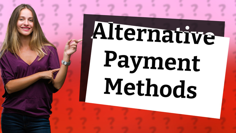 Alternative Payment Methods