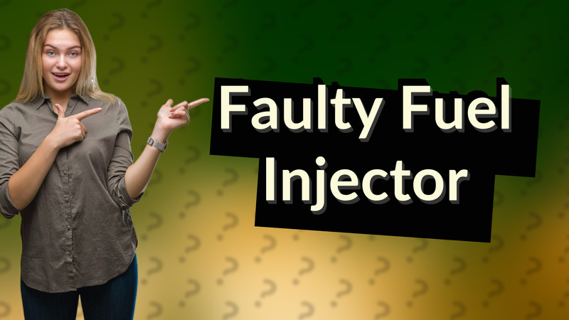 Faulty Fuel Injector