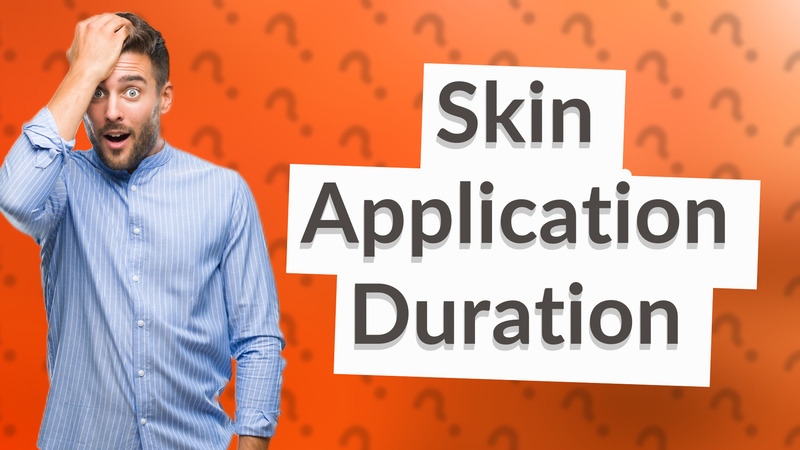 Skin Application Duration
