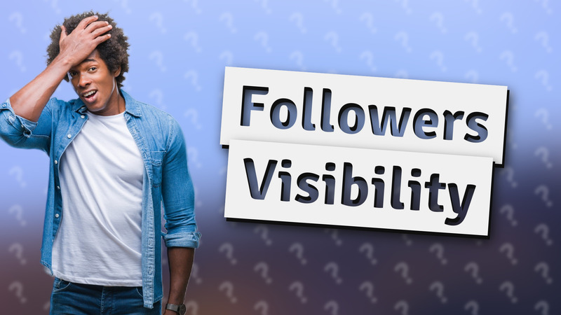 Followers Visibility