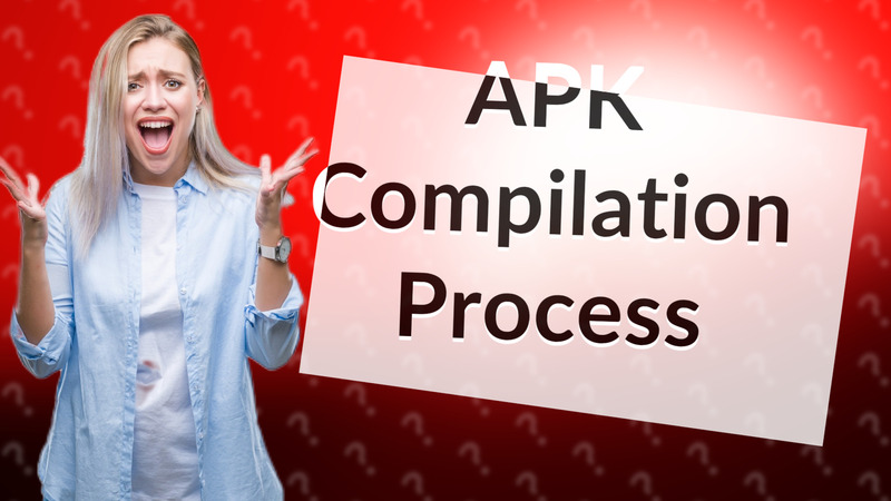 APK Compilation Process